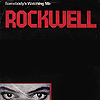 Rockwell : Somebody watches me