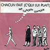 Chagrin d'amour : Chacun fait ( c'qui lui plait)