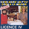 Licence IV : Viens boire un p'tit coup  la maison