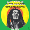 Bob Marley : Could you be loved