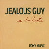 Roxy Music : Jealous Guy
