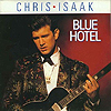 Chris Isaak : Blue Hotel