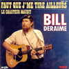 Bill Deraime : Faut que j'me tire ailleurs