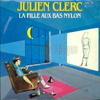 Julien Clerc : La Fille aux bas nylon