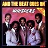 The Whispers : And The beat goes on