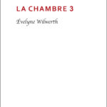 Evelyne Wilwerth La Chambre 3 bord noir