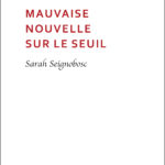 Sarah Seignobosc Mauvaise nouvelle sur le seuil bord noir