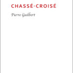 Pierre Guilbert Chassé-croisé HD bord boir