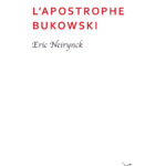 Opuscule 1 - HD - Eric Neirynck - L Apostrophe Bukowski